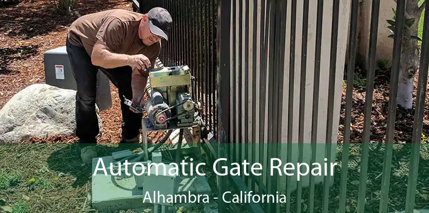 Automatic Gate Repair Alhambra - California