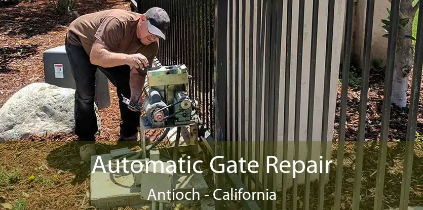 Automatic Gate Repair Antioch - California