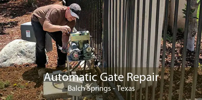 Automatic Gate Repair Balch Springs - Texas