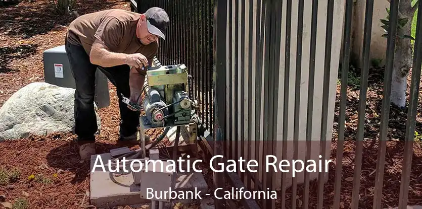 Automatic Gate Repair Burbank - California