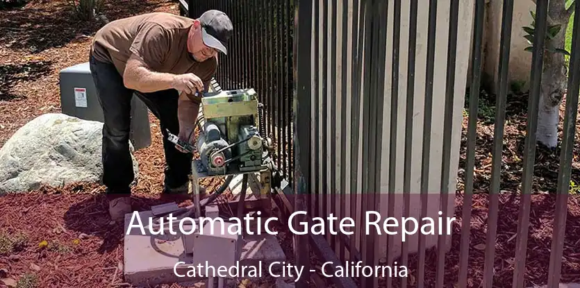 Automatic Gate Repair Cathedral City - California