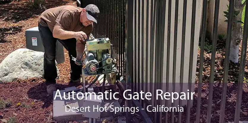 Automatic Gate Repair Desert Hot Springs - California