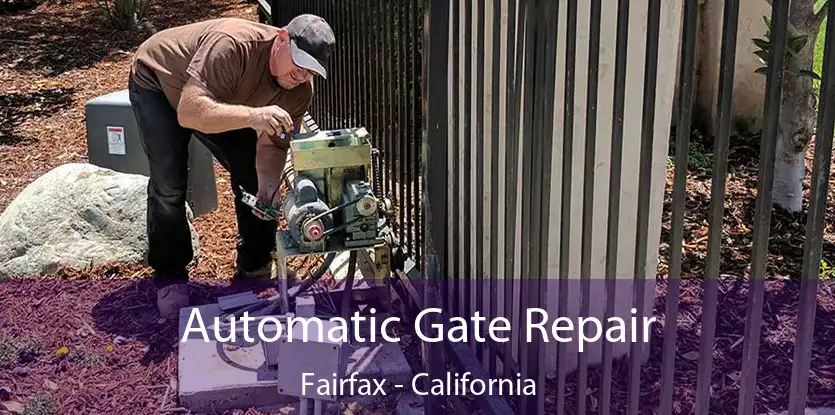 Automatic Gate Repair Fairfax - California