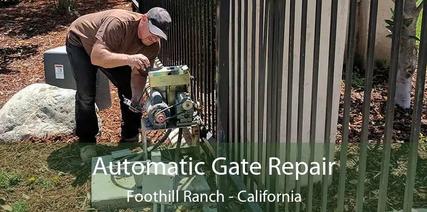 Automatic Gate Repair Foothill Ranch - California