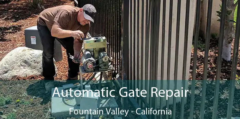 Automatic Gate Repair Fountain Valley - California