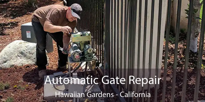 Automatic Gate Repair Hawaiian Gardens - California