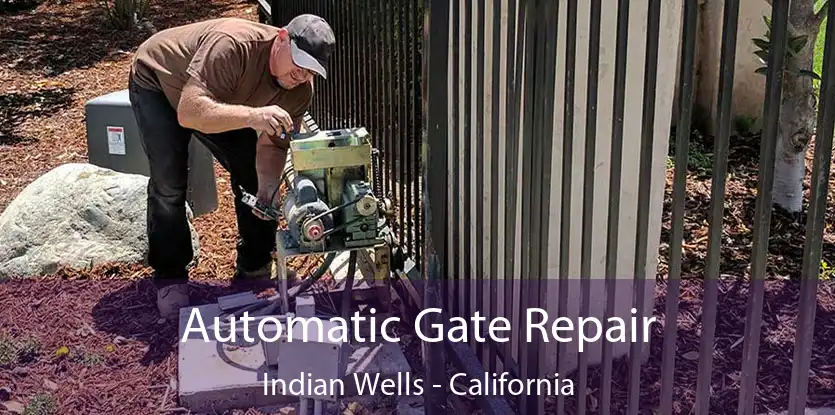 Automatic Gate Repair Indian Wells - California