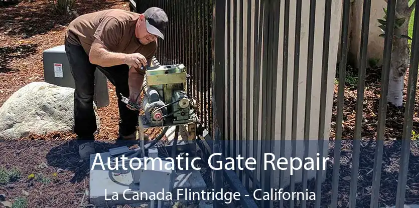 Automatic Gate Repair La Canada Flintridge - California