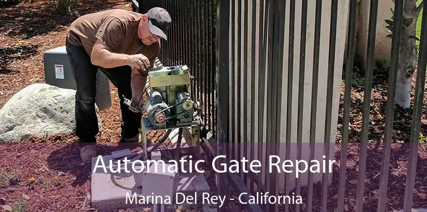 Automatic Gate Repair Marina Del Rey - California