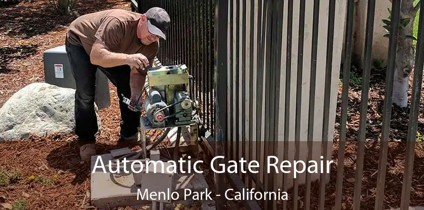 Automatic Gate Repair Menlo Park - California