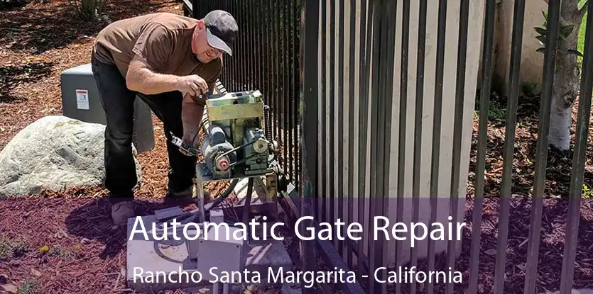 Automatic Gate Repair Rancho Santa Margarita - California