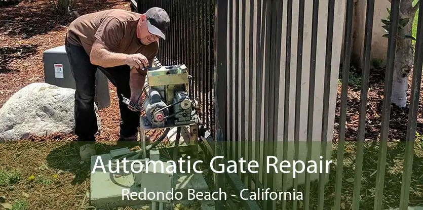 Automatic Gate Repair Redondo Beach - California