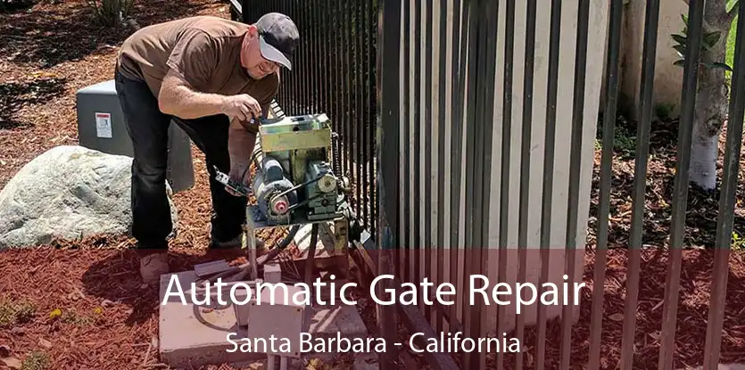 Automatic Gate Repair Santa Barbara - California