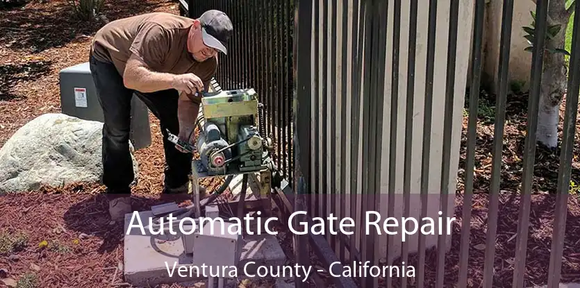 Automatic Gate Repair Ventura County - California