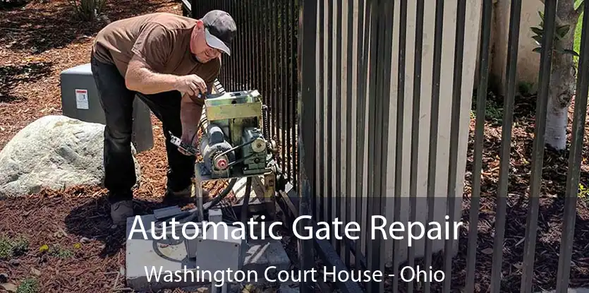 Automatic Gate Repair Washington Court House - Ohio