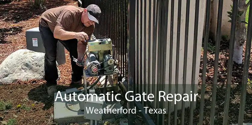 Automatic Gate Repair Weatherford - Texas
