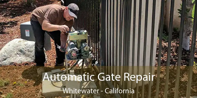 Automatic Gate Repair Whitewater - California