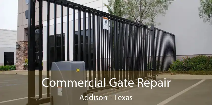 Commercial Gate Repair Addison - Texas