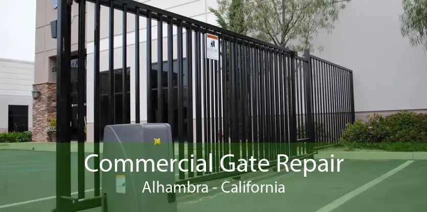 Commercial Gate Repair Alhambra - California