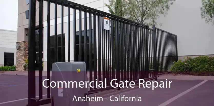 Commercial Gate Repair Anaheim - California