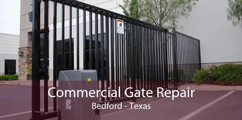 Commercial Gate Repair Bedford - Texas