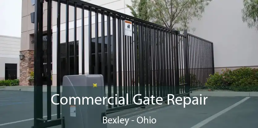 Commercial Gate Repair Bexley - Ohio