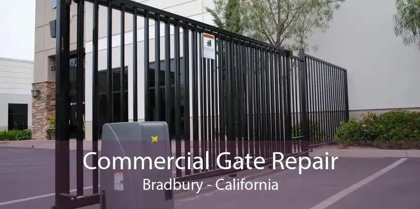Commercial Gate Repair Bradbury - California