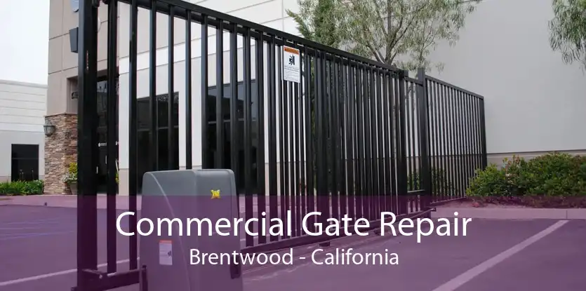 Commercial Gate Repair Brentwood - California