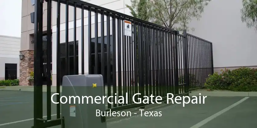 Commercial Gate Repair Burleson - Texas