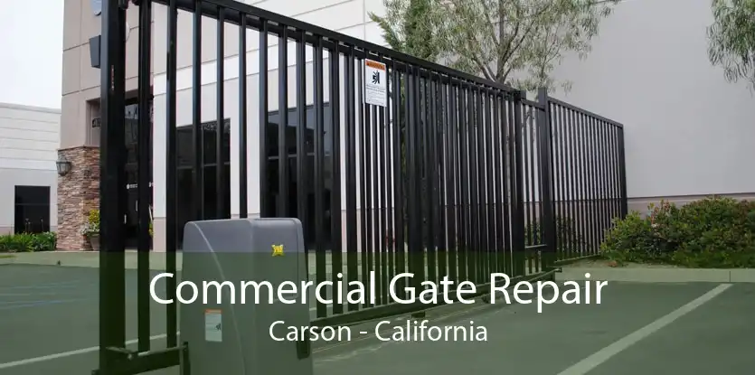 Commercial Gate Repair Carson - California