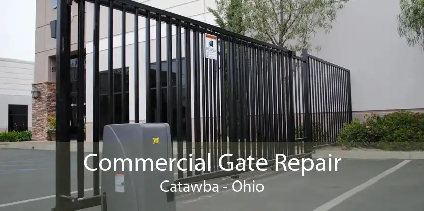 Commercial Gate Repair Catawba - Ohio