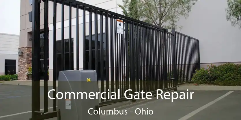 Commercial Gate Repair Columbus - Ohio