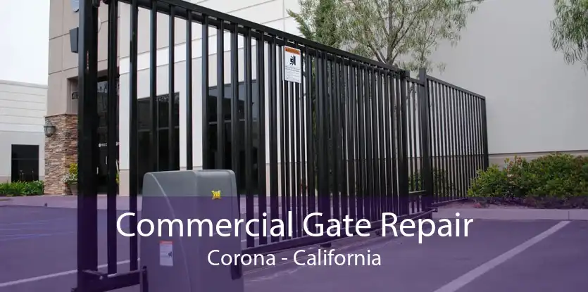Commercial Gate Repair Corona - California