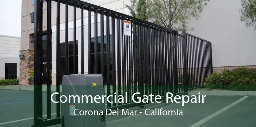 Commercial Gate Repair Corona Del Mar - California