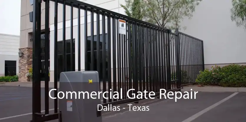 Commercial Gate Repair Dallas - Texas
