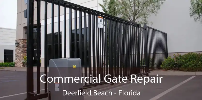 Commercial Gate Repair Deerfield Beach - Florida