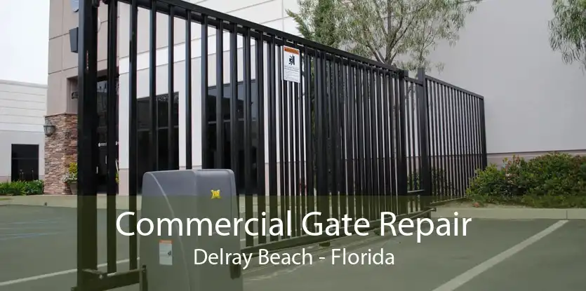 Commercial Gate Repair Delray Beach - Florida