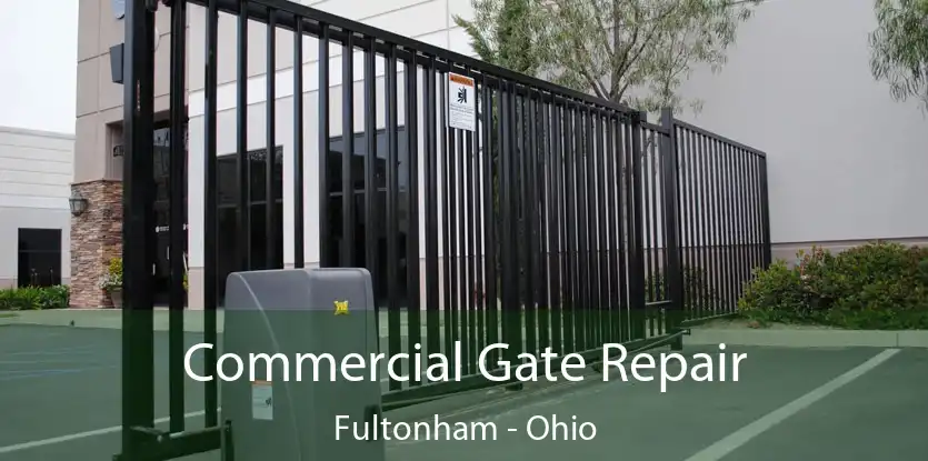 Commercial Gate Repair Fultonham - Ohio