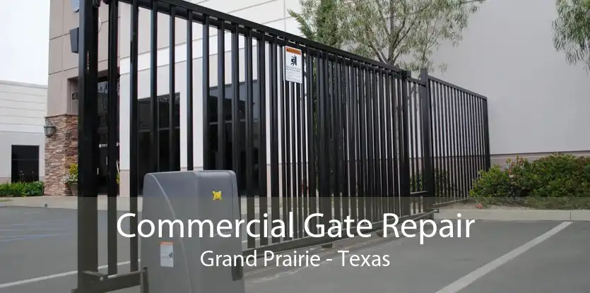 Commercial Gate Repair Grand Prairie - Texas