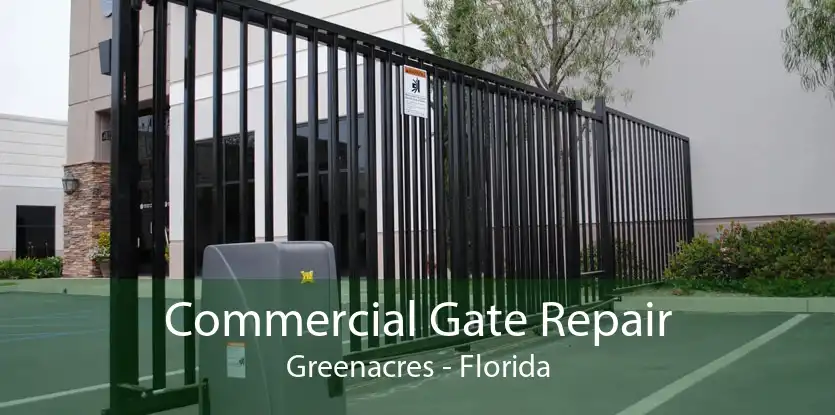 Commercial Gate Repair Greenacres - Florida