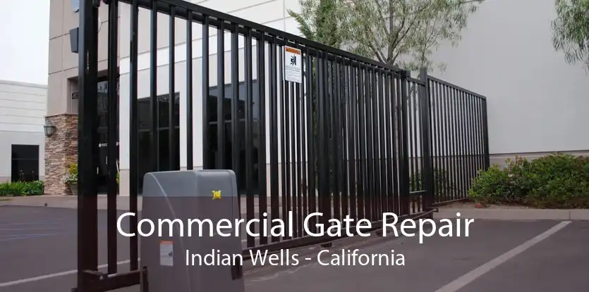 Commercial Gate Repair Indian Wells - California