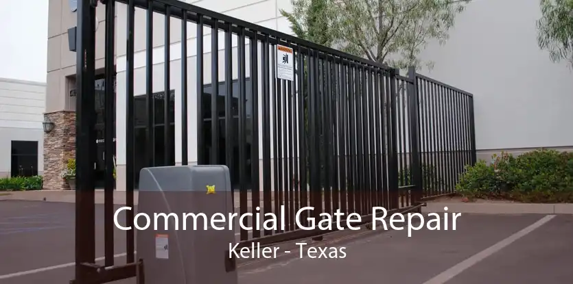 Commercial Gate Repair Keller - Texas