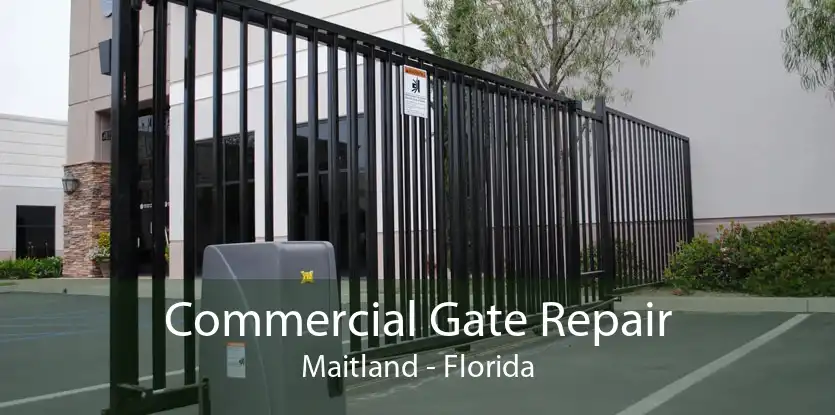 Commercial Gate Repair Maitland - Florida
