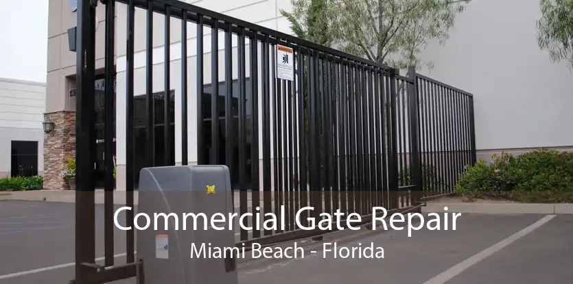 Commercial Gate Repair Miami Beach - Florida