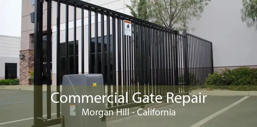 Commercial Gate Repair Morgan Hill - California