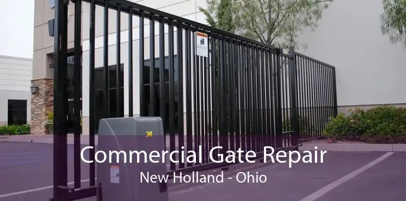 Commercial Gate Repair New Holland - Ohio