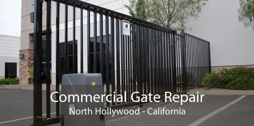 Commercial Gate Repair North Hollywood - California