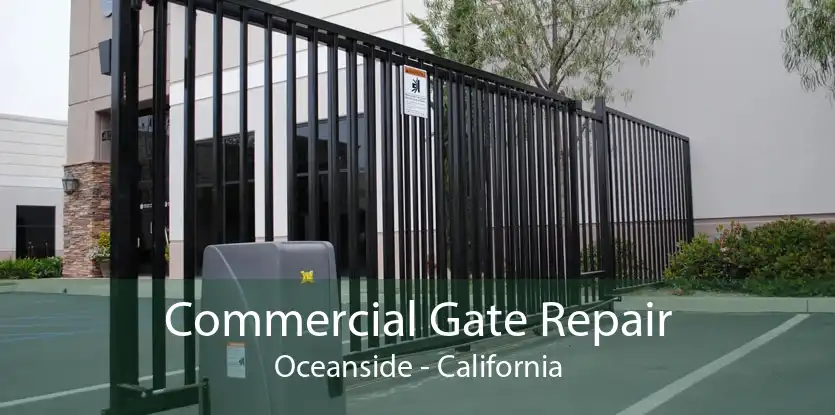 Commercial Gate Repair Oceanside - California