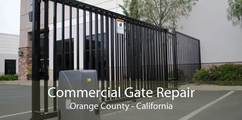 Commercial Gate Repair Orange County - California