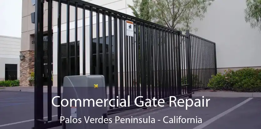 Commercial Gate Repair Palos Verdes Peninsula - California